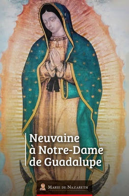 NEUVAINE A NOTRE DAME DE GUADALUPE