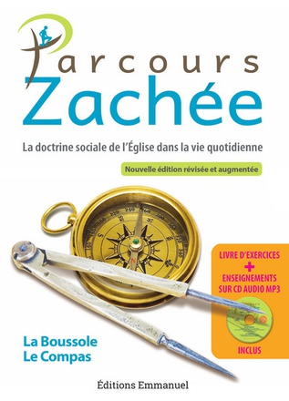 PARCOURS ZACHEE - LA DOCTRINE SOCIALE DE L'EGLISE DANS LA VIE QUOTIDIENNE - NOUV ED