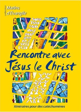 RENCONTRE AVEC JESUS LE CHRIST CATECHUMENE NDSP