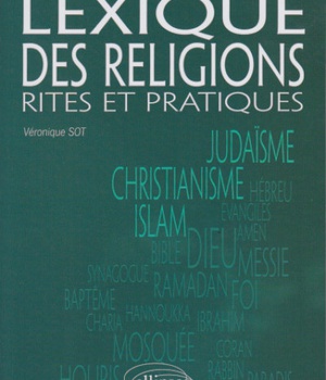 LEXIQUE DES RELIGIONS. RITES ET PRATIQUES