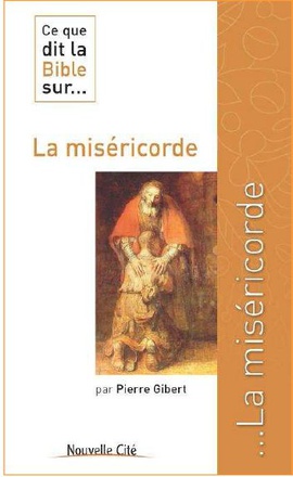 CE QUE DIT LA BIBLE SUR LA MISERICORDE