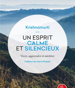 UN ESPRIT CALME ET SILENCIEUX - VIVRE, APPRENDRE ET MEDITER