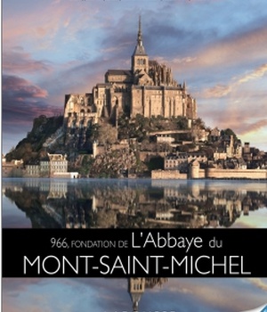 LE MONT SAINT-MICHEL - LA MERVEILLE DE L'OCCIDENT
