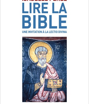 LIRE LA BIBLE. UNE INVITATION A LA LECTIO DIVINA