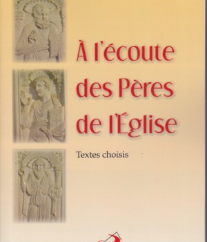 A L'ECOUTE DES PERES DE L'EGLISE