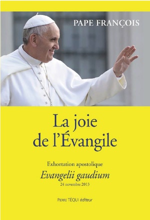 LA JOIE DE L'EVANGILE - EVANGELII GAUDIUM - EXHORTATION APOSTOLIQUE DU 24 NOVEMBRE 2013
