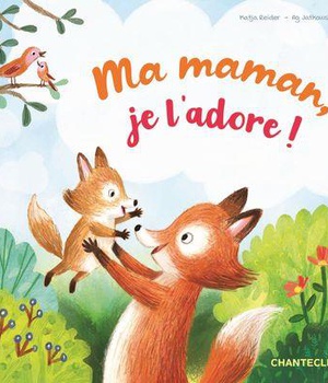 MA MAMAN, JE L'ADORE !