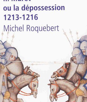 L'EPOPEE CATHARE T2 MURET OU LA DEPOSSESSION 1213-1216 - VOL02