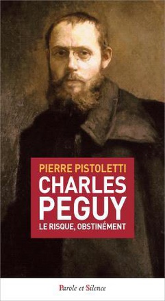 CHARLES PEGUY. LE RISQUE, OBSTINEMENT