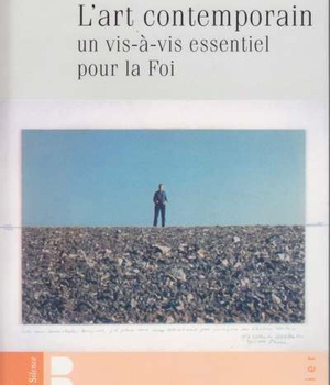 ART CONTEMPORAIN UN VIS A VIS ESSENTIEL POUR LA FOI
