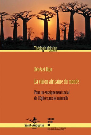 LA VISION AFRICAINE DU MONDE - POUR UN ENSEIGNEMENT SOCIAL DE L'EGLISE SANS LOI NATURELLE
