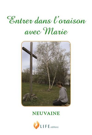 ENTRER DANS L'ORAISON AVEC MARIE - NEUVAINE