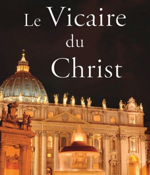 LE VICAIRE DU CHRIST - PEUT-ON REFORMER LA PAPAUTE?
