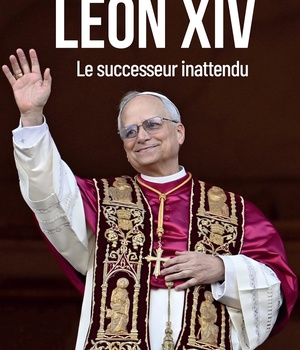 LEON XIV - LE SUCCESSEUR INATTENDU