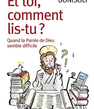 ET TOI, COMMENT LIS-TU - QUAND LA PAROLE DE DIEUSEMBLE DIFFICILE