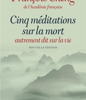CINQ MEDITATIONS SUR LA MORT - AUTREMENT DIT SUR LA VIE