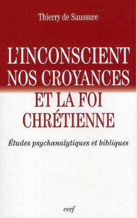 L'INCONSCIENT, NOS CROYANCES ET LA FOI CHRETIENNE