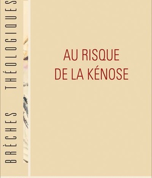 AU RISQUE DE LA KENOSE