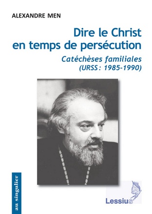 DIRE LE CHRIST EN TEMPS DE PERSECUTION