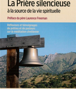 LA PRIERE SILENCIEUSE - A LA SOURCE DE LA VIE PASTORALE