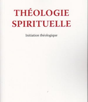 THEOLOGIE SPIRITUELLE - INITIATION THEOLOGIQUE