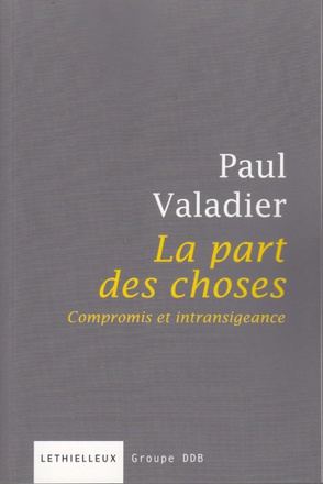 PART DES CHOSES. COMPROMIS ET INTRANSIGEANCE