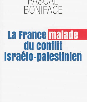 LA FRANCE MALADE DU CONFLIT ISRAELO-PALESTINIEN