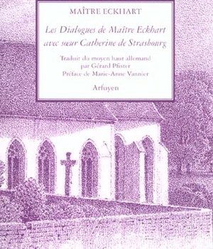 LES DIALOGUES D MAITRE ECKHART AVEC SOEUR CATHERINE DE STRASBOURG
