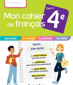 MON CAHIER DE FRANCAIS 4E 2021 - CAHIER DE L'ELEVE