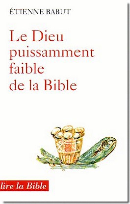 LE DIEU PUISSAMMENT FAIBLE DE LA BIBLE
