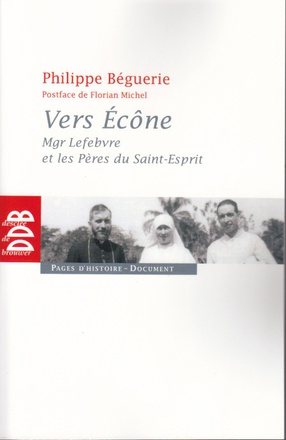 VERS ECONE - MGR LEFEBVRE ET LES PERES DU SAINT-ESPRIT - CHRONIQUE DES EVENEMENTS 1960-1968
