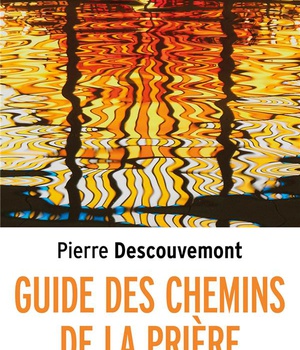 GUIDE DES CHEMINS DE LA PRIERE