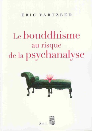 LE BOUDDHISME AU RISQUE DE LA PSYCHANALYSE