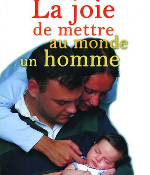 LA JOIE DE METTRE AU MONDE UN HOMME : MEDITATIONS DE FUTURS PARENTS