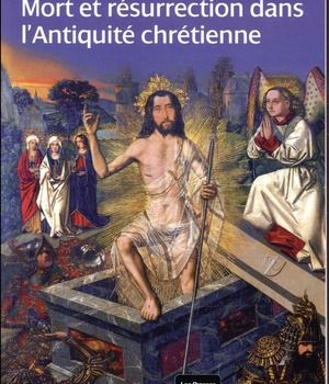 MORT ET RESURRECTION DANS L'ANTIQUITE CHRETIENNE