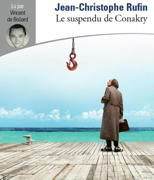 LES ENIGMES D'AUREL LE CONSUL - I - LE SUSPENDU DE CONAKRY - AUDIO