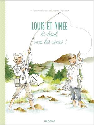 LOUIS ET AIMEE LA-HAUT, VERS LES CIMES !