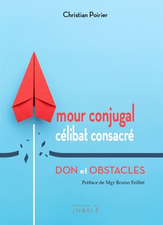 AMOUR CONJUGAL ET CELIBAT CONSACRE