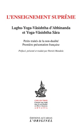 L'ENSEIGNEMENT SUPREME - LAGHU-YOGA-VASISHTHA D'ABHINANDA ET YOGA-VASISHTHA SARA