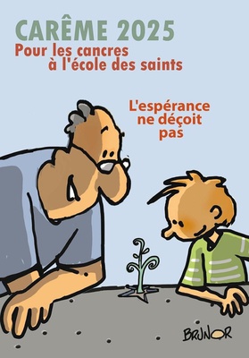 CAREME 2025 POUR LES CANCRES A L'ECOLE DES SAINTS - L'ESPERANCE NE DECOIT PAS