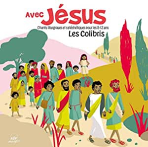 AVEC JESUS - CHANTS LITURGIQUES ET CATECHETIQUES POUR LES 8-12 ANS