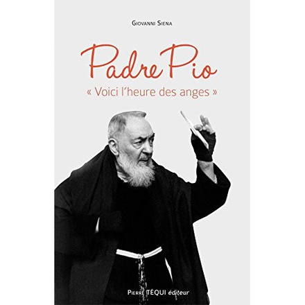 PADRE PIO VOICI L'HEURE DES ANGES