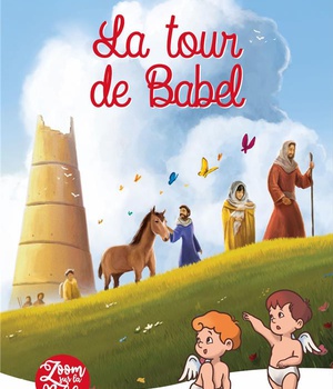 ZOOM SUR LA BIBLE - T04 - LA TOUR DE BABEL - EDITION ILLUSTREE