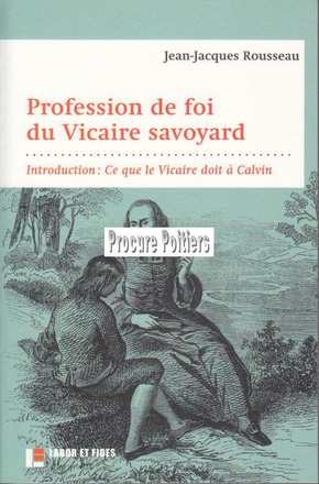 PROFESSION DE FOI DU VICAIRE SAVOYARD - INTRODUCTION : CE QUE LE VICAIRE DOIT A CALVIN