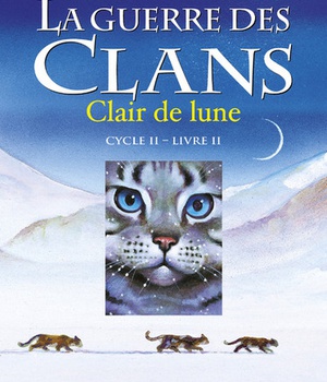 LA GUERRE DES CLANS - CYCLE II LA DERNIERE PROPHETIE - TOME 2 CLAIR DE LUNE - VOL02