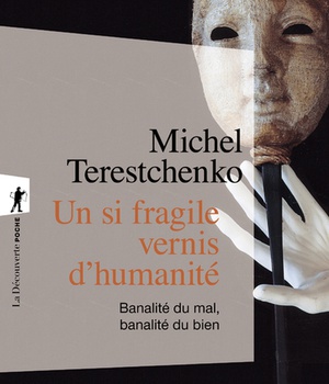 UN SI FRAGILE VERNIS D'HUMANITE