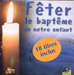 FETER LE BAPTEME DE NOTRE ENFANT