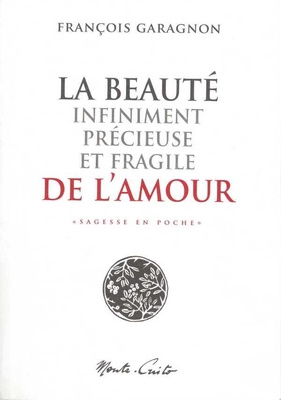 LA BEAUTE INFINIMENT PRECIEUSE ET FRAGILE DE L'AMOUR