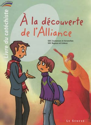 A LA DECOUVERTE DE L'ALLIANCE - LIVRE DU CATECHISTE - 1 - COLLECTION PAROLES D'ALLIANCE