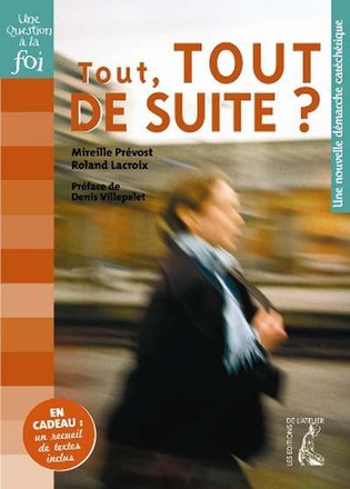 TOUT, TOUT DE SUITE (LIVRE PASTORAL)